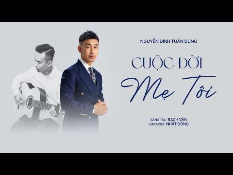 Cuộc đời mẹ tôi - Nguyễn Đình Tuấn Dũng
