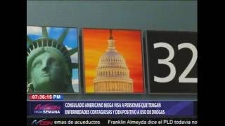 Consulado Americano niega visa a personas que tengan enfermedades contagiosas Consulado Americano niega visa a personas que tengan enfermedades contagiosas