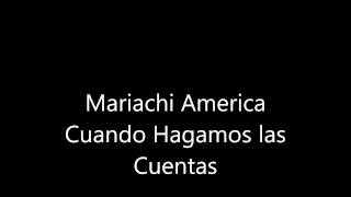 Mariachi America - Cuando Hagamos Las Cuentas