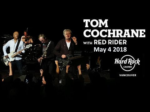 Tom Cochrane w/ Red Rider (Full Set) 2018 live at Hard Rock Casino Coquitlam BC