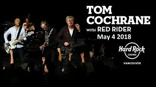 Tom Cochrane w/ Red Rider (Full Set) 2018 live at Hard Rock Casino Coquitlam BC