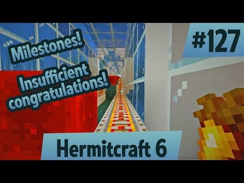 Milestones and insufficient congratulations! — Hermitcraft 6 ep 127