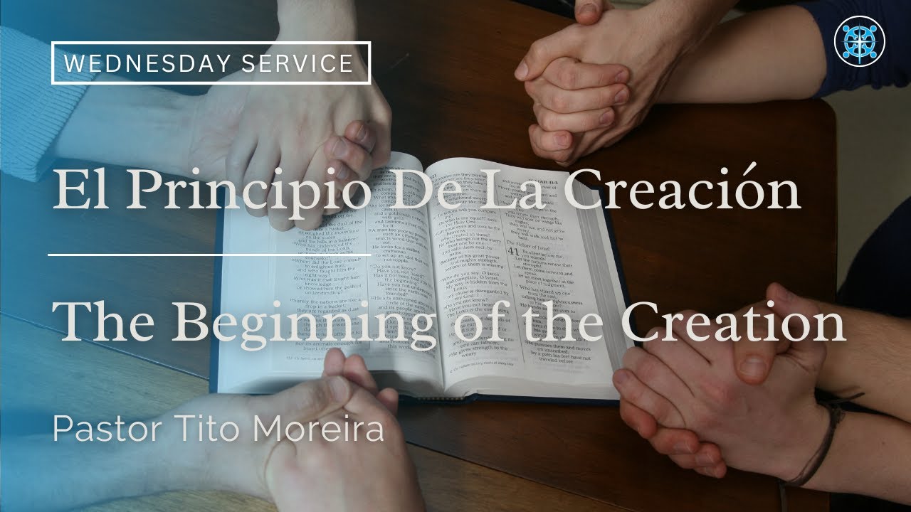 El Principio De La Creación | The Beginning of the Creation | Pastor Tito Moreira