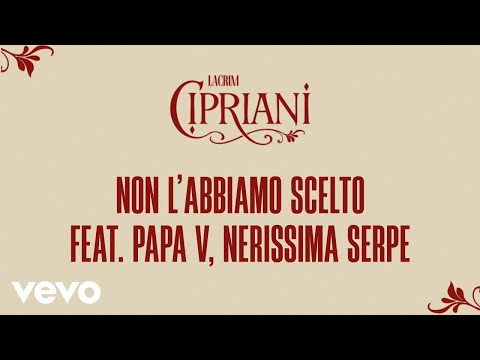 Lacrim - Non l'abbiamo scelto (Official Lyric Video) ft. Nerissima Serpe, Papa V