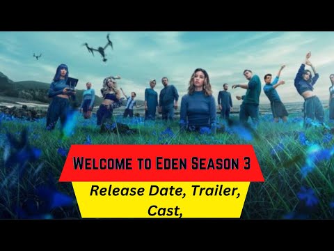 Welcome to Eden Season 3 Release Date | Trailer | Cast | Expectation | Ending Explained