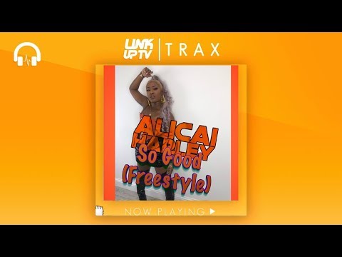 Alicai Harley - So Good Freestyle | Link Up TV TRAX