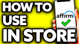 How To Use Affirm in Store (Quick and Easy!)