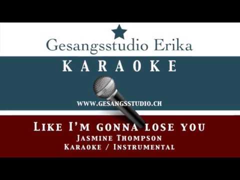 Like I&#39;m gonna lose you / Jasmine Thompson / Karaoke Instrumental