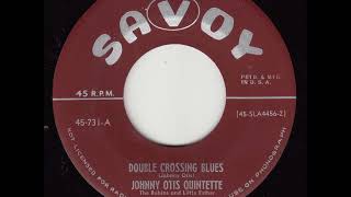 Double Crossing Blues - Johnny Otis Quintette
