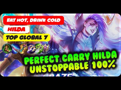 Perfect Carry Hilda Unstoppable 100% | Top Global 7 | Eat Hot, Drink Cold |  Mobile Legend Build