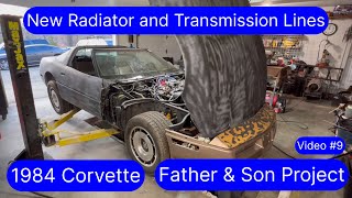 (Video #9) C4 1984 Corvette, New Radiator installation, New Transmission Lines