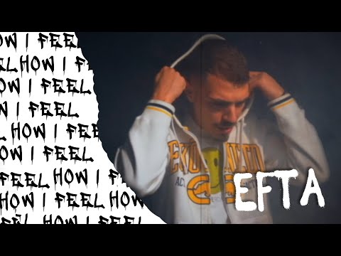 Efta - How I Feel (Official Music Video)