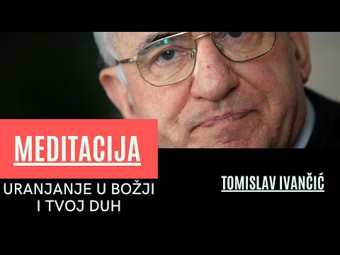 Tomislav Ivančić - Meditacija (Uranjanje u Božji i Tvoj Duh)