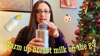 WARM UP BREAST MILK ON THE GO
