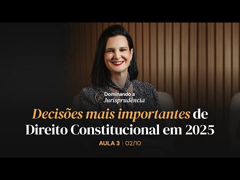 Decisões mais importantes de Direito Constitucional em 2025