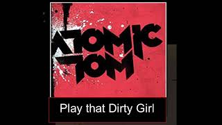 Atomic Tom: Play that Dirty Girl (EP)