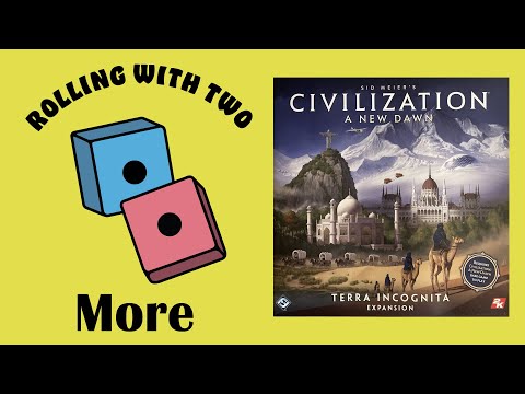 Rolling With More: Civilization: A New Dawn - Terra Incognita