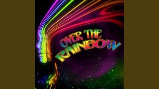 Over the Rainbow Music Video