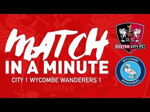 Match in a Minute: Wycombe Wanderers (10/2/18) | Exeter City Football Club