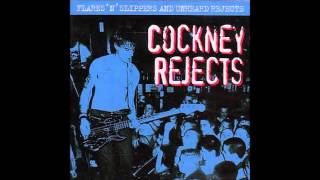 Cockney Rejects - Flares &#39;N&#39; Slippers And Unheard Rejects &#39;79 &#39;81 (Full Album)