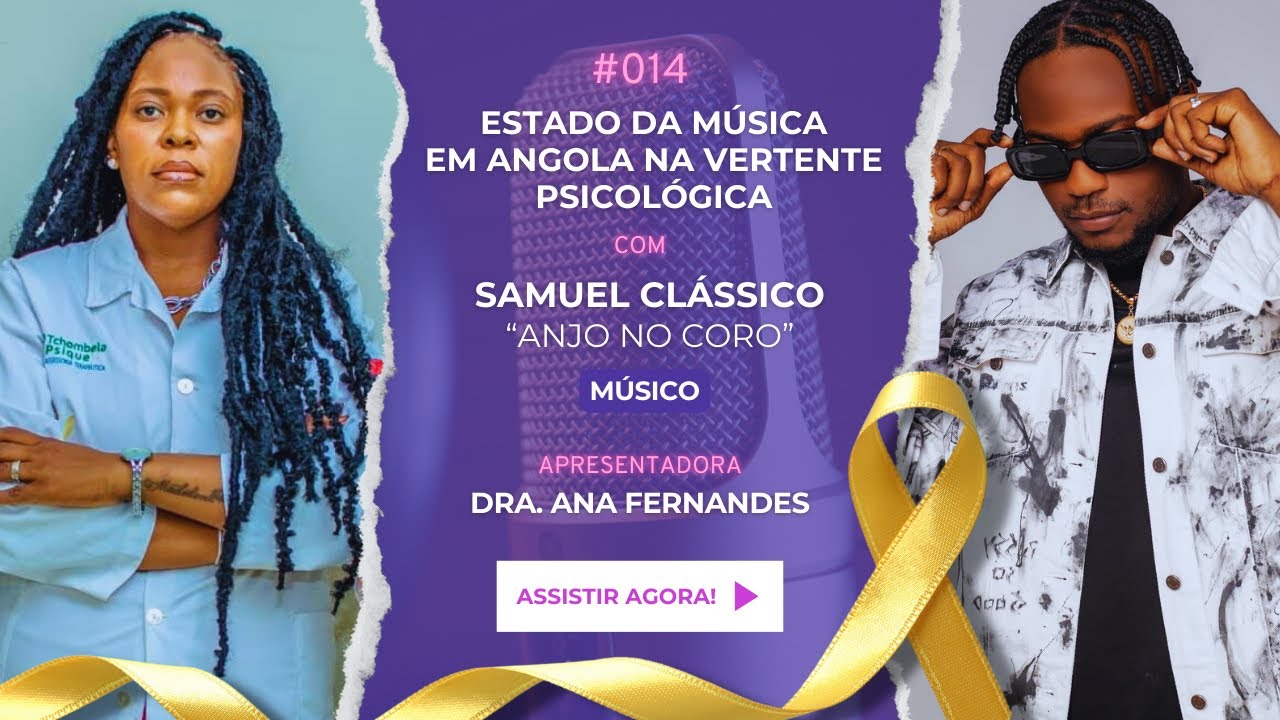 Estado da Música em Angola na Vertente Psicológica Episódio #014 com Samuel Clássico