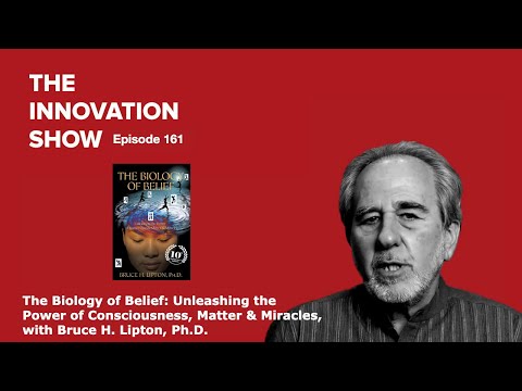 EP 161: The Biology of Belief with Bruce H. Lipton, Ph.D.