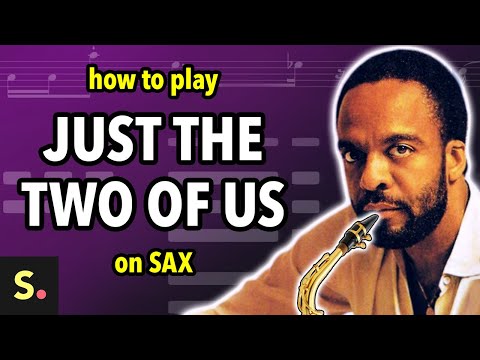 How to play Just the Two of Us | Saxplained