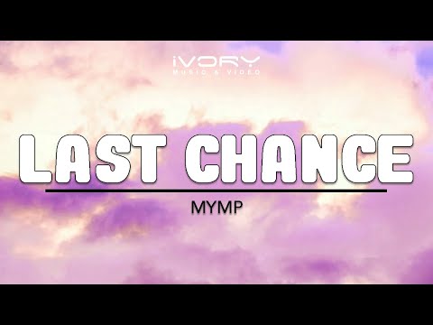 MYMP - Last Chance (Official Lyric Video)