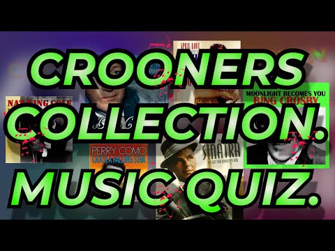 CROONERS COLLECTION Music Quiz. Challenge your Music Knowledge. Name the song from 10 second intro.