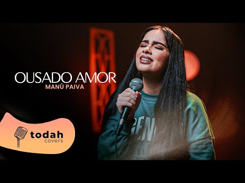 Manú Paiva | Ousado Amor [Cover Isaias Saad]