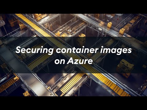 Securing container images on Azure - Wesley Haakman