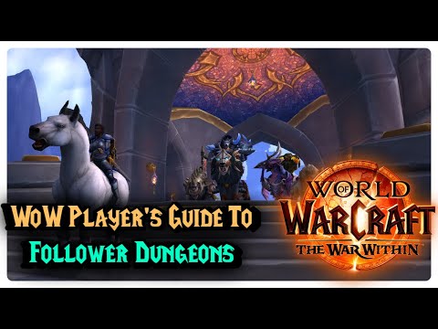 WoW Player's Guide To Follower Dungeons | World Of Warcraft