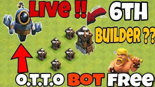 How to get 6 builders in clash of clans FREE !! | How to get otto bot in clash of clans | (English)