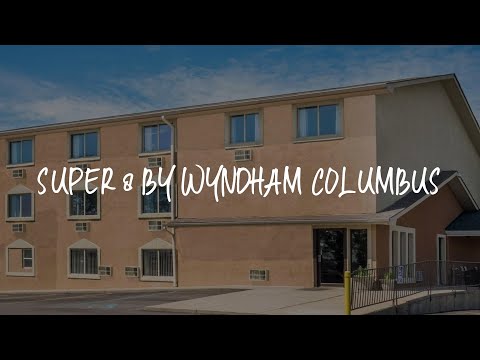 Super 8 by Wyndham Columbus Review - Columbus , United States of America