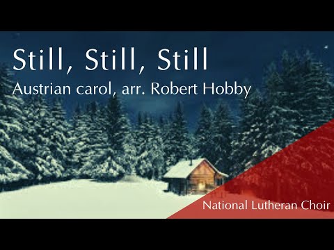 Still, Still, Still - Hobby | National Lutheran Choir
