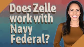 Does Zelle work with Navy Federal?