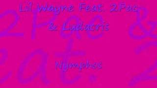 Lil Wayne Feat. 2Pac &amp; Ludacris - Nymphos