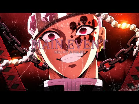 NIK $IX & RED DOT - MAIN EVENT [DARK TRAP, DEMON SLAYER AMV]