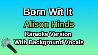 Born Wit It By Alison Hinds (Karaoke Version With Backing Vocals)