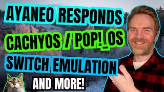 Ayaneo Responds to Spyware Accusations, Switch Emulation Updates, Big Linux Distro Updates and more