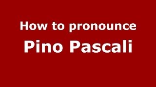 How to pronounce Pino Pascali