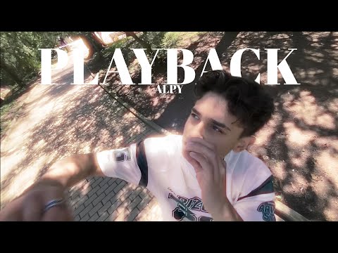 ALPY - PLAYBACK (OFFICIAL VIDEO)