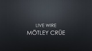 Mötley Crüe | Live Wire (Lyrics)