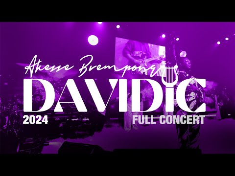 DAVIDIC 2024 |  FULL CONCERT | AKESSE BREMPONG @akessethelion