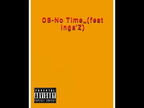 OB-No time (feat Inga'Z)