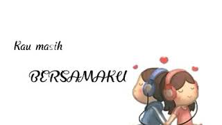 Download lagu Status whatsapp ~kau dan aku mp3