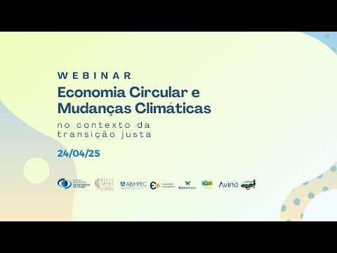 Webinar Economia Circular & Mudanças Climáticas no contexto da Transição Justa