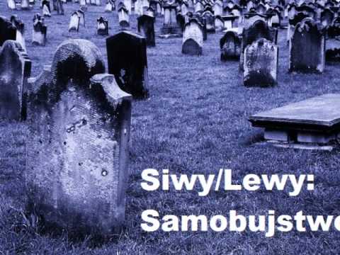 Siwy/Lewy - Samobujstwo