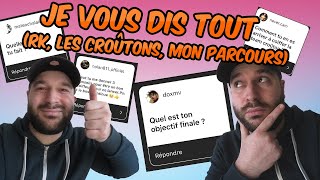 FAQ (COMMENT J'AI CONNU LA TEAM CROUTON? RK? MON PARCOURS? DES REVELATIONS...)