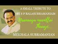 Tribute To SPB Nanaga Nanillai Thaye MEKHALA SUBRAMANIAN 206 Cover Song Soft Version Unplugged